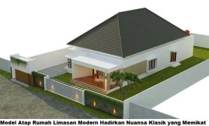 Model Atap Rumah Limasan Modern Hadirkan Nuansa Klasik yang Memikat